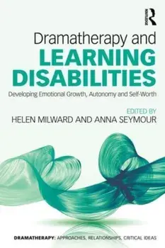 Dramatherapy and Learning Disabilities. Developing Emotional Growth, Autonomy and Self-Worth, Paperback/***