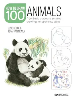 Draw 100: Animals. From Basic Shapes to Amazing Drawings in Super-Easy Steps, Paperback/Jonathan Newey