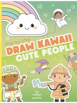 Draw Kawaii: Cute People, Paperback/Isobel Lundie