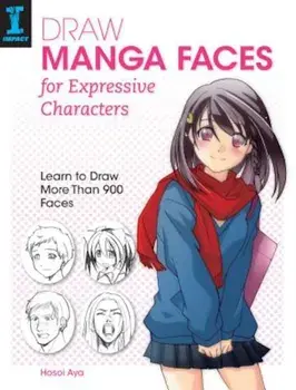 Draw Manga Faces for Expressive Characters: Learn to Draw More Than 900 Faces, Paperback/Hosoi Aya