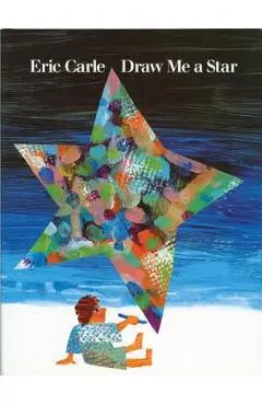 Draw Me a Star - Eric Carle