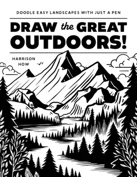 Draw the Great Outdoors!. Doodle Easy Landscapes with Just a Pen, Paperback/Harrison How