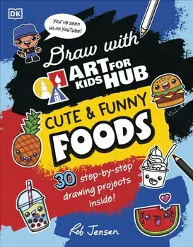 Draw with Art for Kids Hub Cute and Funny Foods, Paperback/Art For Kids Hub
