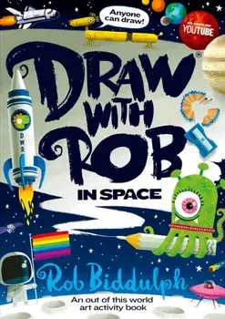 Draw With Rob: In Space, Paperback/Rob Biddulph