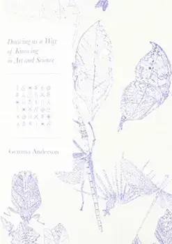 Drawing as a Way of Knowing in Art and Science, Paperback/Gemma Anderson