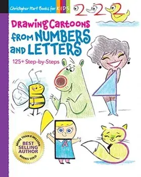 Drawing Cartoons from Numbers and Letters. 125+ Step-by-Steps, Paperback/Christopher Hart