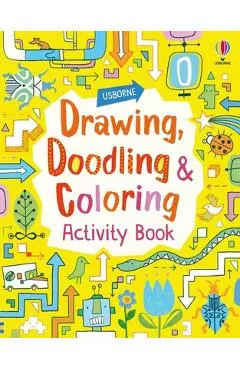 Drawing, Doodling and Coloring Activity Book - Fiona Watt