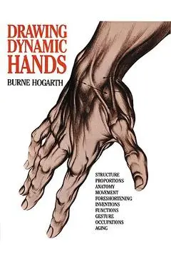 Drawing Dynamic Hands - Burne Hogarth