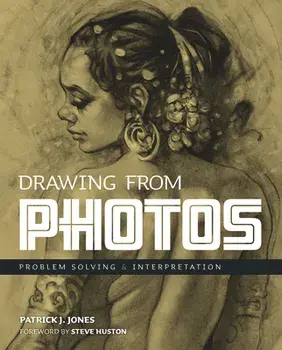 Drawing From Photos. Problem Solving & Interpretation, Paperback/Patrick J. Jones