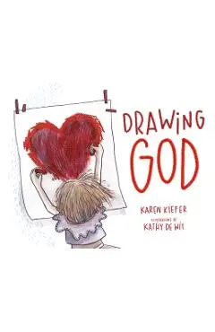 Drawing God, Volume 1 - Karen Kiefer