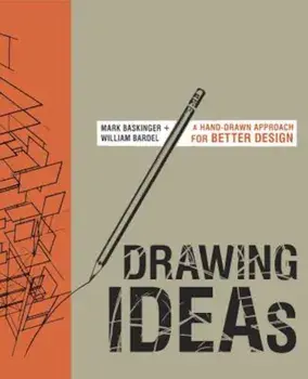 Drawing Ideas: A Hand-Drawn Approach for Better Design, Hardcover/Mark Baskinger