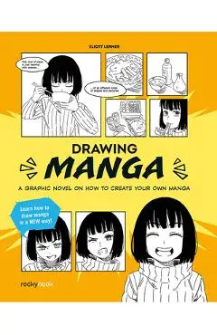 Drawing Manga: A Graphic Novel on How to Create Your Own Manga - Eliott Lerner