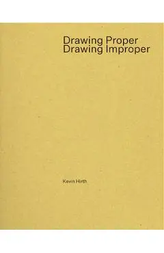Drawing Proper/Drawing Improper - Kevin Hirth