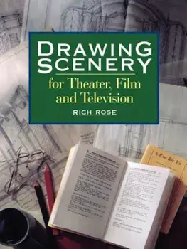 Drawing Scenery for Theater, Film and Television, Paperback/Rich Rose