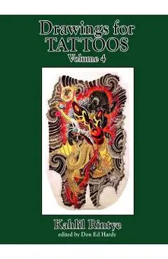 Drawings for Tattoos Volume 4: Kahlil Rintye - Kahlil Rintye