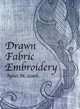 Drawn Fabric Embroidery, Paperback/Agnes M. Leach