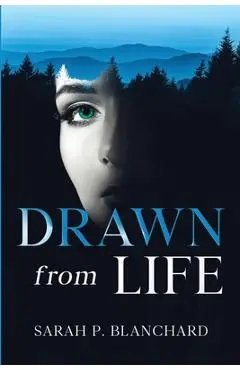 Drawn from Life - Sarah P. Blanchard