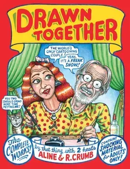 Drawn Together. UK ed., Hardback/Aline Crumb