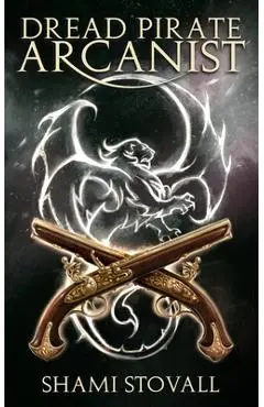 Dread Pirate Arcanist - Shami Stovall