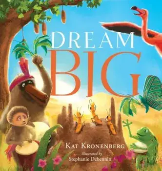 Dream Big, Hardcover/Kat Kronenberg