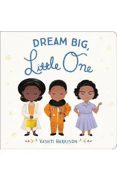 Dream Big, Little One - Vashti Harrison