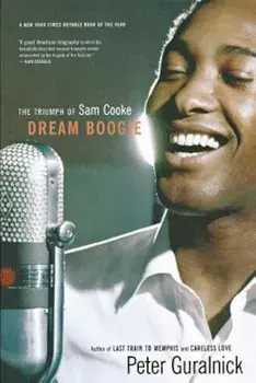 Dream Boogie: The Triumph of Sam Cooke, Paperback/Peter Guralnick