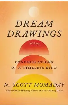 Dream Drawings: Configurations of a Timeless Kind - N. Scott Momaday