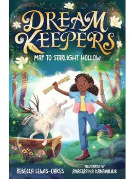 Dream Keepers: Map to Starlight Hollow, Paperback/Rebecca Lewis-Oakes