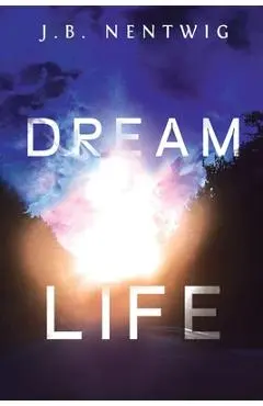 Dream Life - J. B. Nentwig