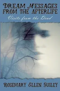 Dream Messages Fom the Afterlife: Visits from the Dead, Paperback/Rosemary Ellen Guiley
