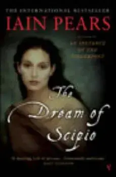 Dream Of Scipio, Paperback/Iain Pears