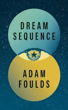Dream Sequence, Hardcover/Adam Foulds