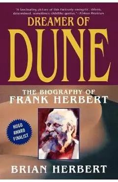 Dreamer of Dune: The Biography of Frank Herbert - Brian Herbert