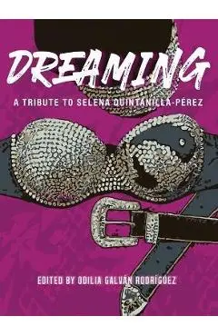 Dreaming: A Tribute To Selena Quintanilla-P�rez - Odilia Galv�n Rodr�guez