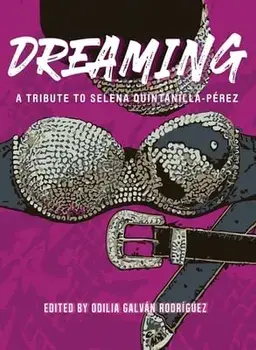 Dreaming: A Tribute To Selena Quintanilla-Pérez, Paperback/Odilia Galván Rodríguez