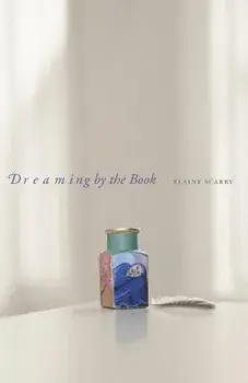 Dreaming by the Book, Paperback/Elaine Scarry