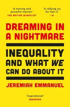 Dreaming in a Nightmare. Inequality and What We Can Do About It, Paperback/Jeremiah Emmanuel