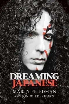 Dreaming Japanese, Hardback/Marty Friedman