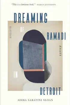 Dreaming of Ramadi in Detroit. Essays, Paperback/Aisha Sabatini Sloan