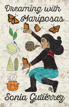 Dreaming with Mariposas - Sonia Guti�rrez