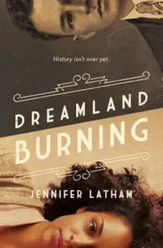 Dreamland Burning, Hardcover/Jennifer Latham