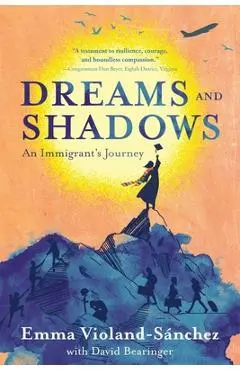 Dreams and Shadows: An Immigrant's Journey - Emma Violand-sánchez