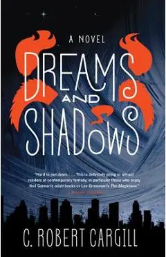 Dreams and Shadows - C. Robert Cargill