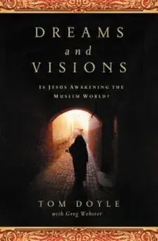 Dreams and Visions: Is Jesus Awakening the Muslim World', Paperback/Tom Doyle