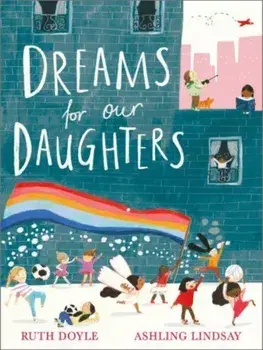 Dreams for our Daughters, Paperback/Ruth Doyle