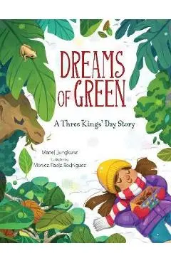 Dreams of Green: A Three Kings' Day Story - Mariel Jungkunz