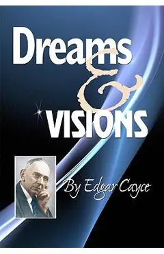 Dreams & Visions - Edgar Cayce