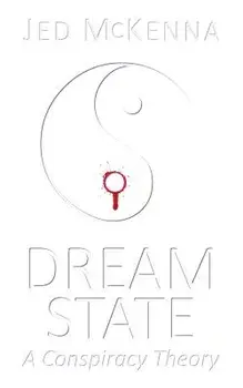 Dreamstate: A Conspiracy Theory, Paperback/Jed McKenna