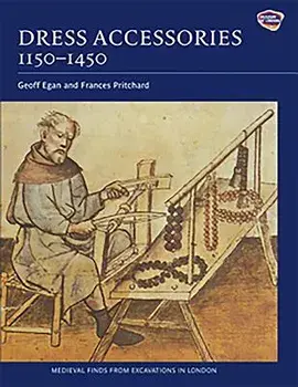 Dress Accessories, C. 1150- C. 1450, Paperback/Geoff Egan