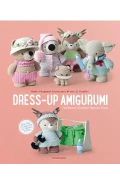 Dress-Up Amigurumi: Make 4 Huggable Characters with 25 Outfits - Soledad Iglesias Silva